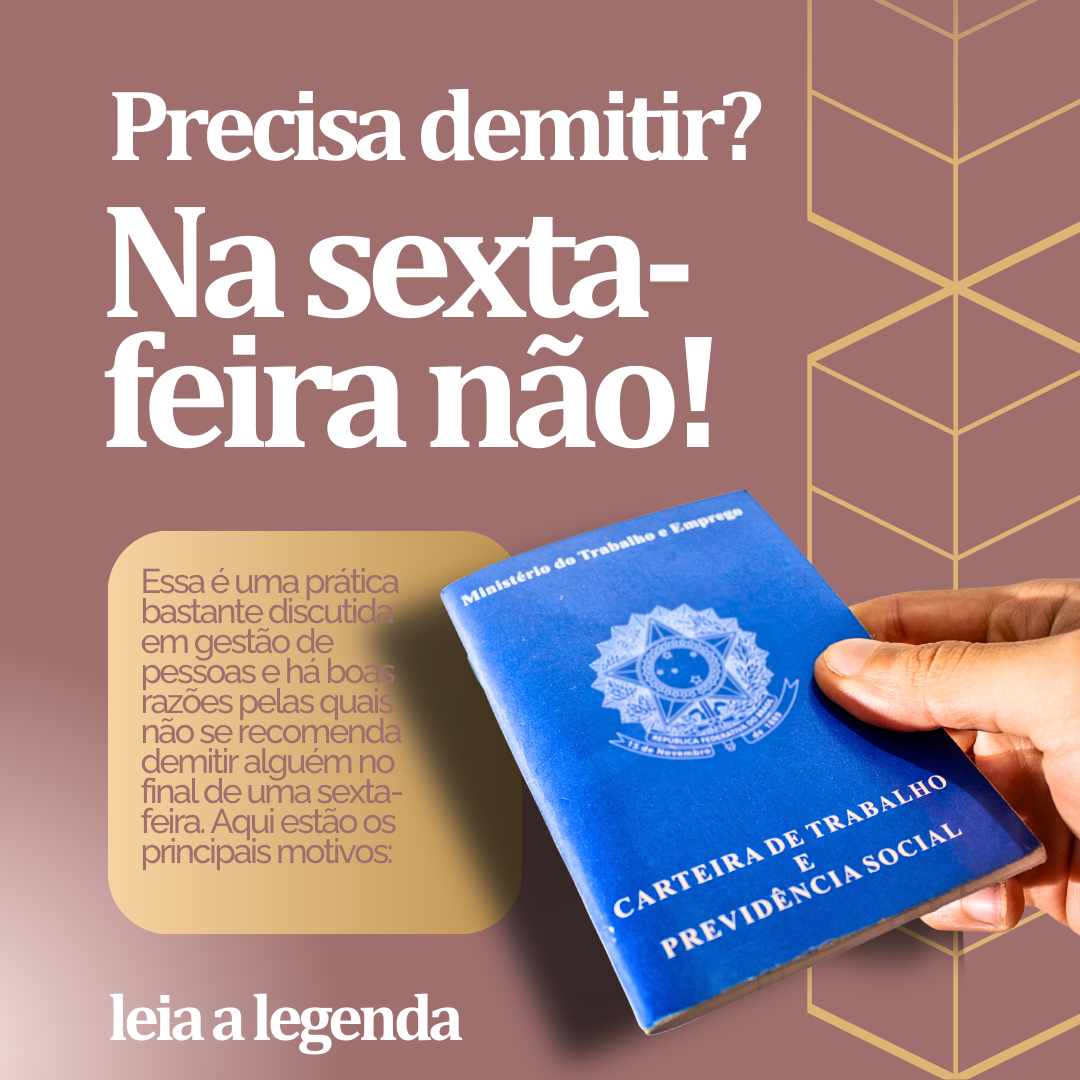 Precisa demitir? Na sexta-feira nâo! Saiba o porque!