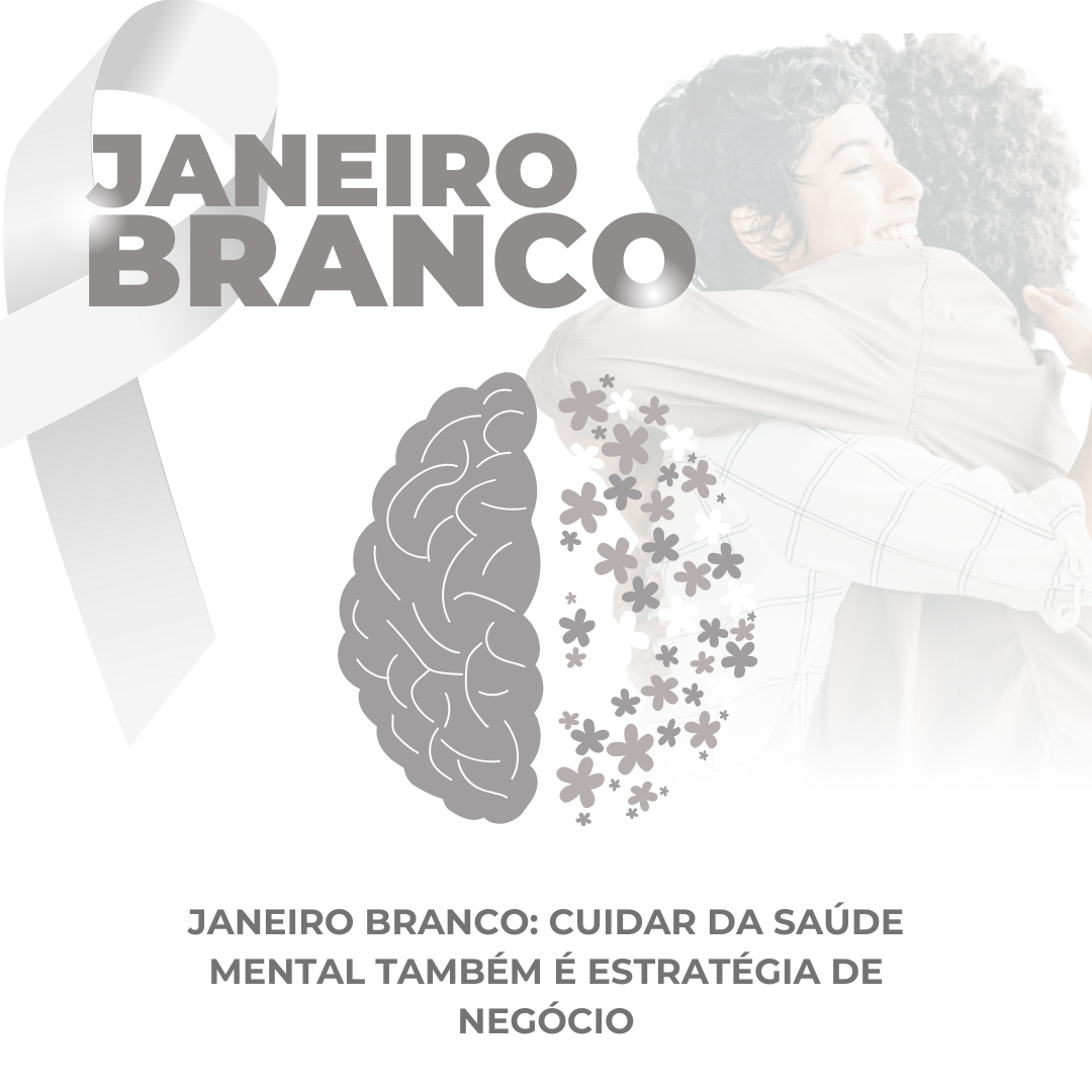 Janeiro Branco: cuidar da saúde mental também é estratégia de negócio